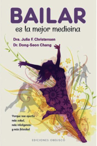 Bailar es la mejr medicina. Ediciones Obelisco